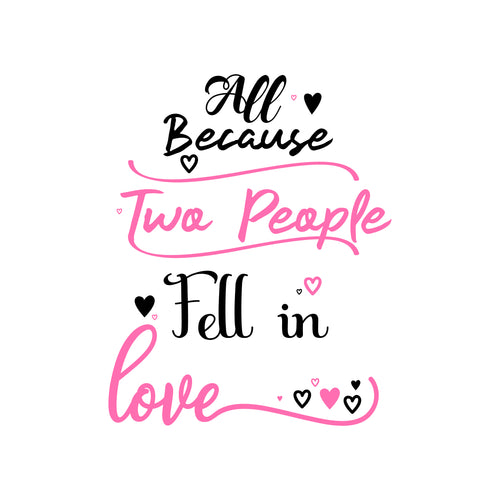 All Because Two People