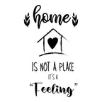 home is not a place its a feeling
