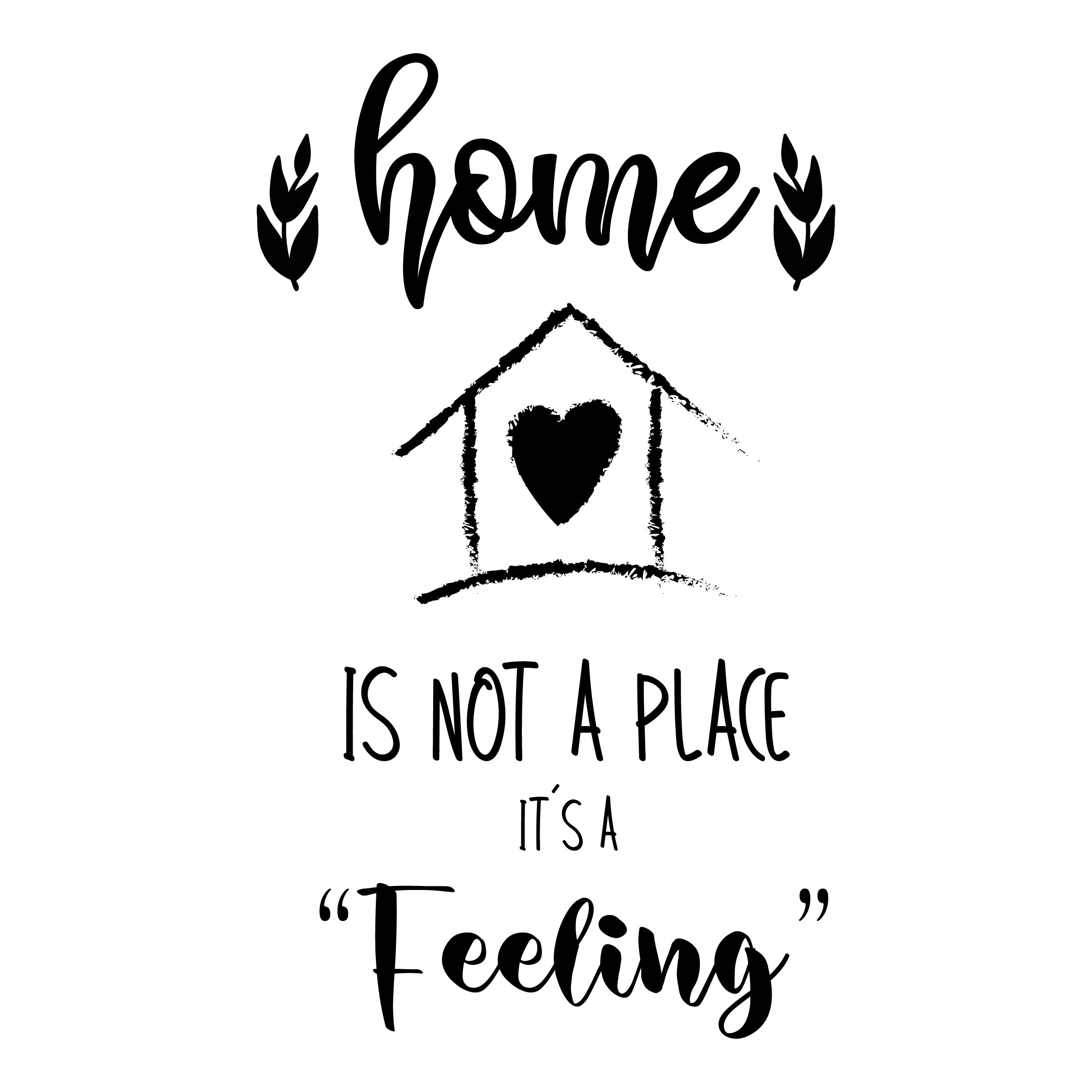 home is not a place its a feeling